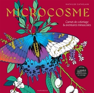 Microcosme: Carnet de coloriage & aventures minuscules