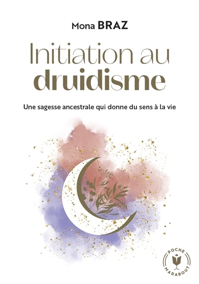 Initiation au druidisme: une sagesse ancestrale qui donne du sens à la vie