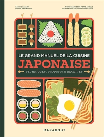 Le grand manuel de la cuisine japonaise: comprendre, apprendre & maîtriser