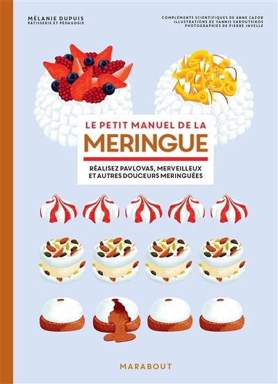 Front cover_Le petit manuel de la meringue : réalisez pavlovas, merveilleux et autres douceurs meringuées