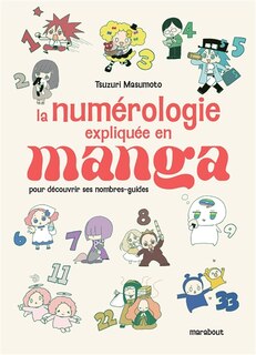 La numérologie expliquée en manga: pour découvrir ses nombres-guides