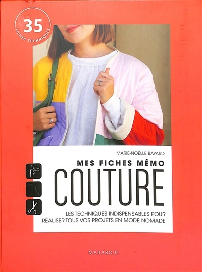 Mes fiches mémo couture: les techniques indispensables pour réaliser tous vos projets en mode nomade