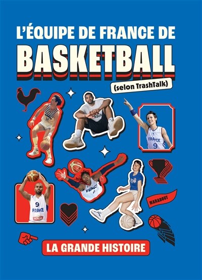 Couverture_L'équipe de France de basketball (selon TrashTalk) : la grande histoire