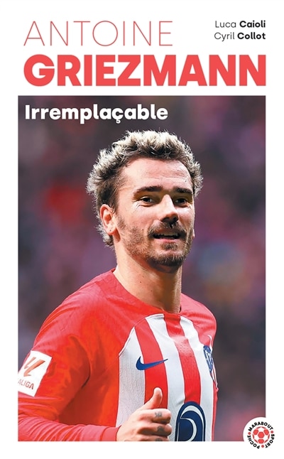 Couverture_Antoine Griezmann : irremplaçable
