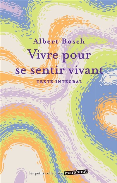 Front cover_Vivre pour se sentir vivant : texte intégral