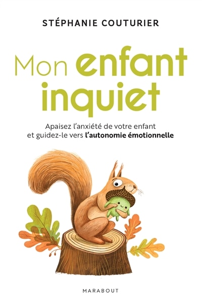Front cover_Mon enfant inquiet : apaisez l'anxiété de votre enfant et guidez-le vers l'autonomie émotionnelle
