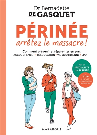Couverture_Périnée, arrêtez le massacre ! : comment prévenir et réparer les erreurs : accouchement, rééducation, vie quotidienne, sport