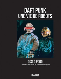 Couverture_Daft Punk une vie de robots disco pogo