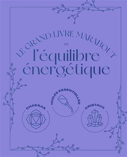 Front cover_Le grand livre Marabout de l'équilibre énergétique
