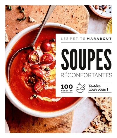 Front cover_Soupes réconfortantes : 100 recettes testées pour vous ! Les petits Marabout