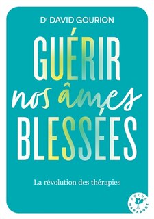 Couverture_Gu&eacute;rir nos &acirc;mes bless&eacute;es