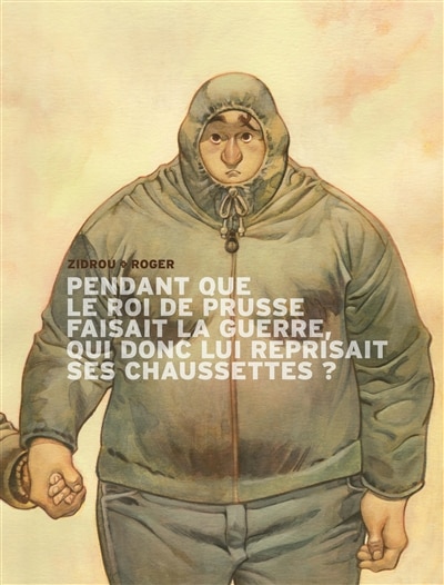 Couverture_Pendant que le roi de Prusse faisait la guerre, qui donc lui reprisait ses chaussettes ?