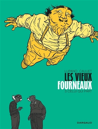 Les Vieux Fourneaux  03 : Celui Qui Part