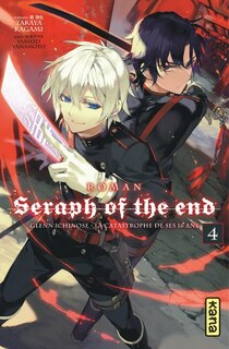 Seraph of the end: Glenn Ichinose, la catastrophe de ses 16 ans, Vol. 4