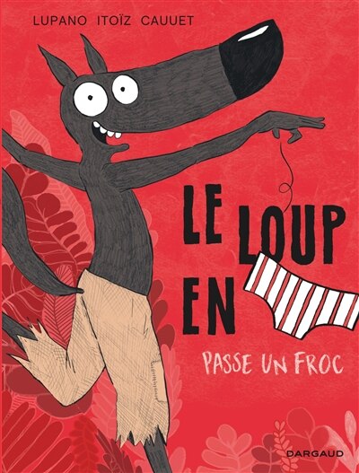 Front cover_Le loup en slip passe un froc