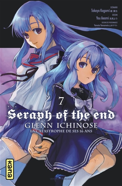 Front cover_Seraph of the End Glenn Ichinose 07 : La catastrophe de ses 16 a