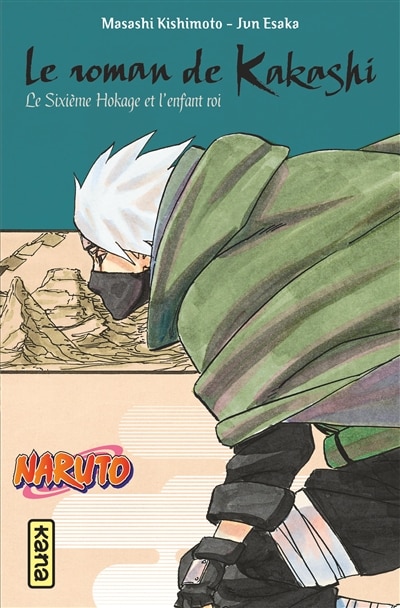 Couverture_Le roman de Kakashi : le sixième hokage et l'enfant roi