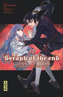 Couverture_Seraph of the end : Glenn Ichinose : la catastrophe de ses 16 ans Tome 12