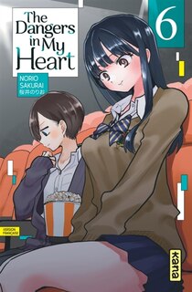 Couverture_The dangers in my heart, Vol. 6