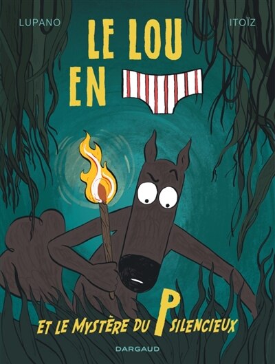 Le loup en slip et le mystère du P silencieux