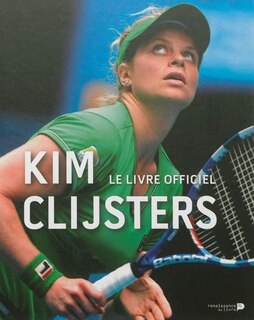 Kim Clijsters: le livre officiel