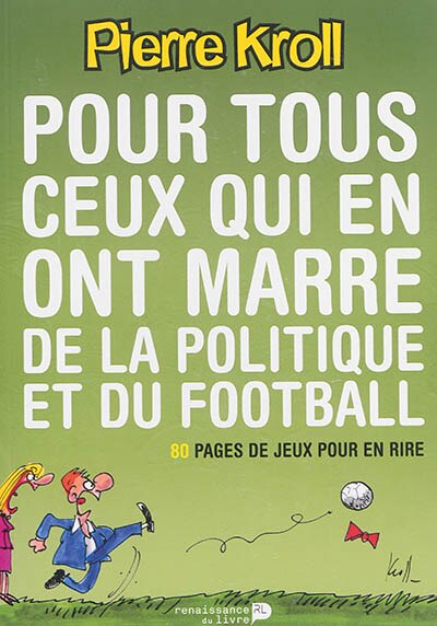Pour tous ceux qui en ont marre de la politique et du football: 80 pages de jeux pour en rire