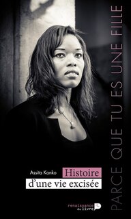 Couverture_Parce que tu es une fille : histoire d'une vie excisée