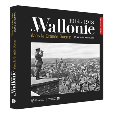 Front cover_La Wallonie dans la Grande Guerre : 1914-1918