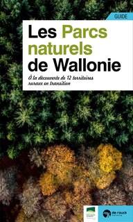 Couverture_Guide des parcs naturels de Wallonie : à la découverte de 12 territoires ruraux en transition