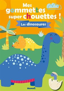 Couverture_Les dinosaures : mes gommettes super chouettes !
