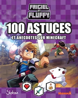 Couverture_Frigiel et Fluffy : 100 astuces et anecdotes sur Minecraft