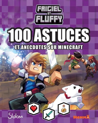 Couverture_Frigiel et Fluffy : 100 astuces et anecdotes sur Minecraft