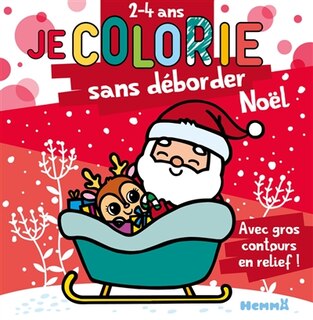 Front cover_Je colorie Noël sans déborder : Père Noël et renne : 2-4 ans