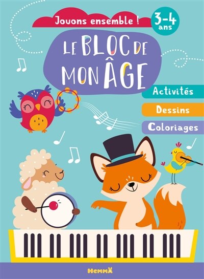 Couverture_Le bloc de mon age (3-4 ans) : Jouons ensemble ! (Renard piano) : Activites, Dessins, Coloriages