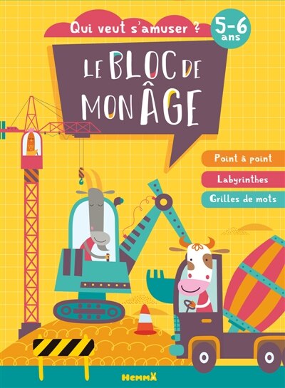 Le bloc de mon age (5-6 ans): Qui veut s'amuser ? (Les chantiers)