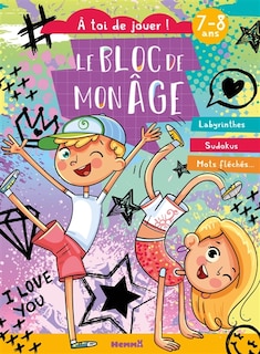 Front cover_Le bloc de mon âge (7-8 ans) : A toi de jouer ! (Garçon-fille danse) : Labyrinthes - Sudokus - Mots fléchés