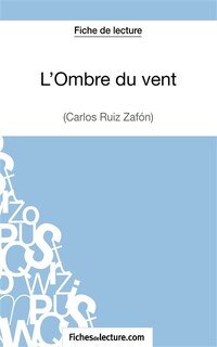 Couverture_L'Ombre du vent de Carlos Ruiz Zafón (Fiche de lecture)