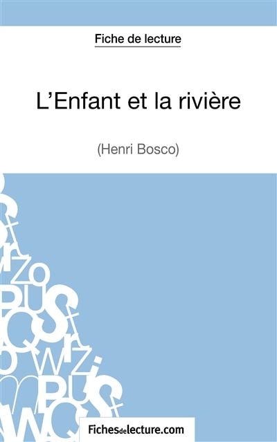 Front cover_L'Enfant et la rivière de Henri Bosco (Fiche de lecture)