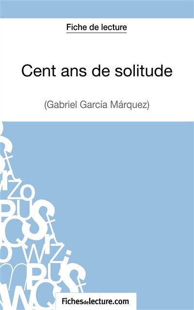 Front cover_Cent ans de solitude de Gabriel García Márquez (Fiche de lecture)