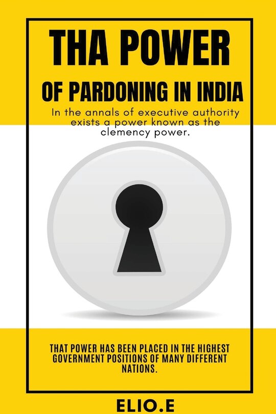 Front cover_Tha Power of Pardoning in India