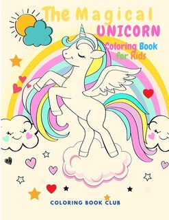 Couverture_The Magical Unicorn Coloring Book - Adorable Designs With Magical Unicorns Living In All 4 Seasons