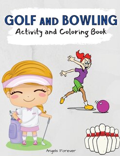 Golf And Bowling Activity And Coloring Book: Amazing Kids Activity Books, Activity Books For Kids - Over 120 Fun Activities Workbook, Page Large