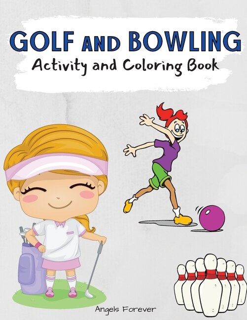 Golf And Bowling Activity And Coloring Book: Amazing Kids Activity Books, Activity Books For Kids - Over 120 Fun Activities Workbook, Page Large