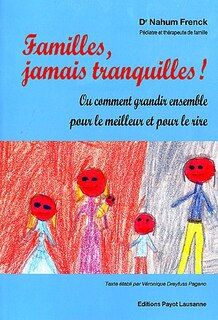 Couverture_Familles, jamais tranquilles ! ou Comment grandir ensemble pour le meilleur et pour le rire