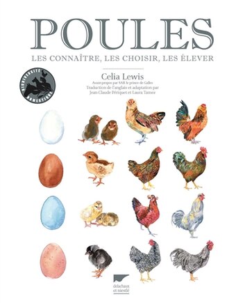 Poules: Connaître, les choisir, les élever (Les)