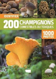 Front cover_Identifier 200 champignons comestibles ou toxiques en 1.000 photos