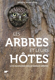 Couverture_Les arbres et leurs hôtes : la vie insoupçonnée dans les arbres et arbustes