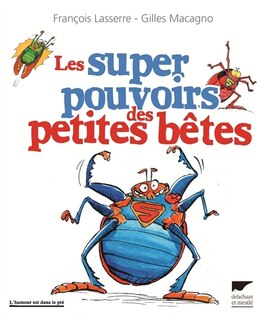 Super pouvoirs des petites bêtes (Les)