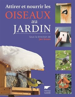 Couverture_Attirer et nourrir les oiseaux du jardin [nouvelle édition]