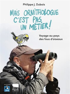 Couverture_Mais ornithologue c'est pas un métier !